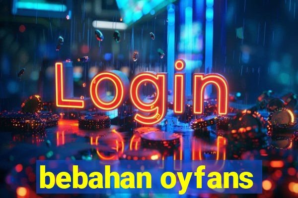 bebahan oyfans